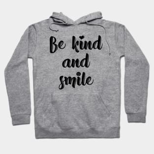 Be kind and smile T-Shirt Hoodie